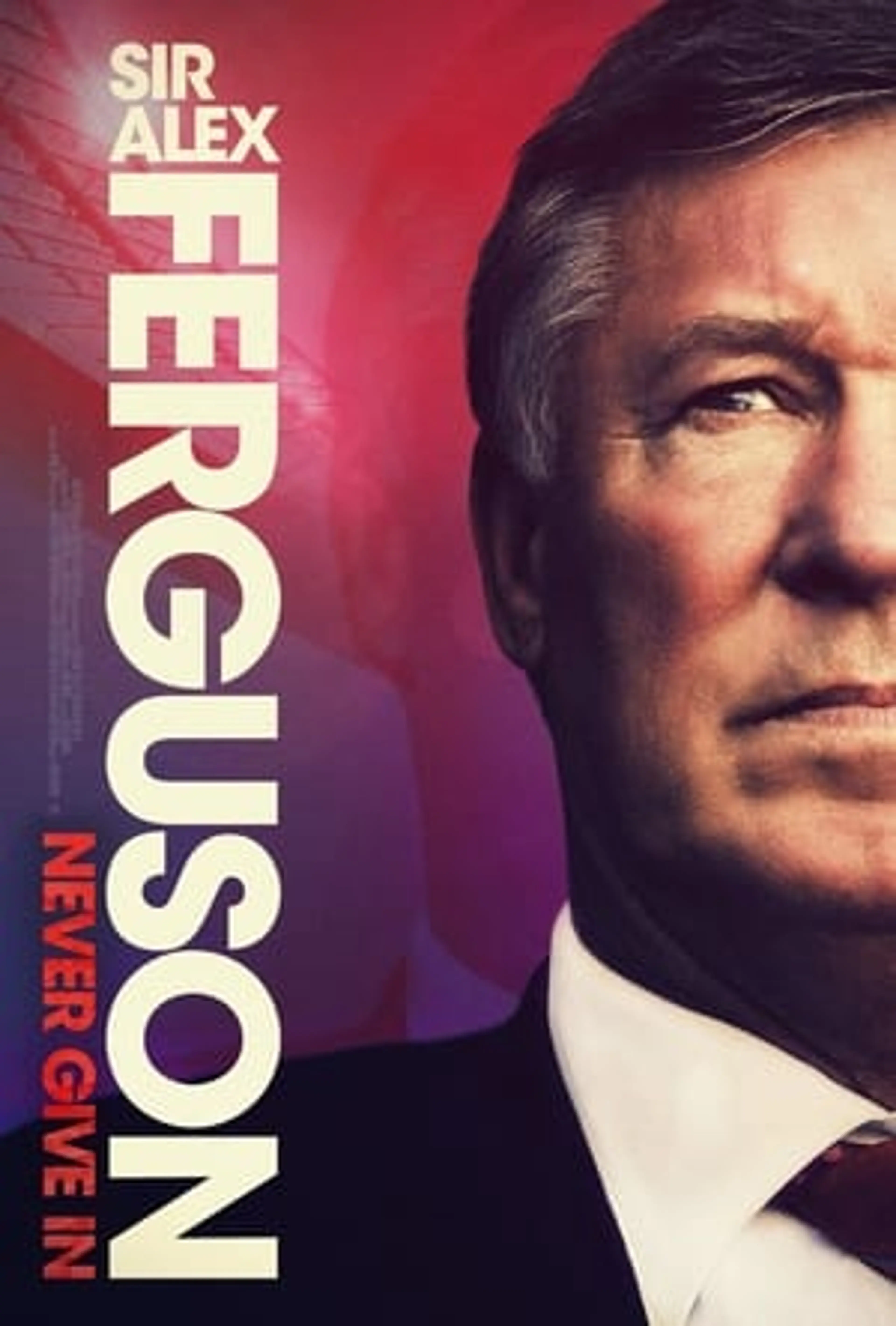 Sir Alex Ferguson: Never Give In  (2021)