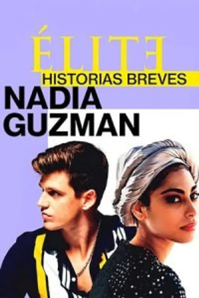 Elite Short Stories: Nadia Guzman (2021) Episode 01-03 End