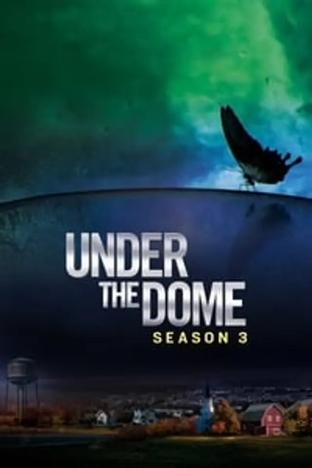 Under the Dome Season 3 (2015) Episode 01-13 End