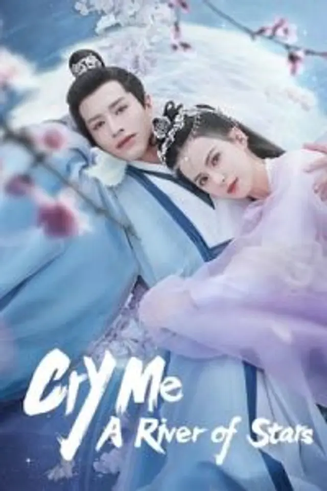 Cry Me A River of Stars (2021) Episode 01-24 End